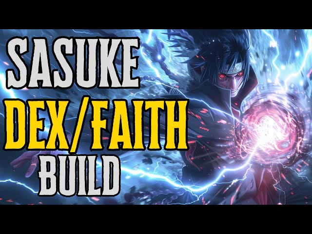 Elden Ring Sasuke Uchiha Dex Faith THEME BUILD