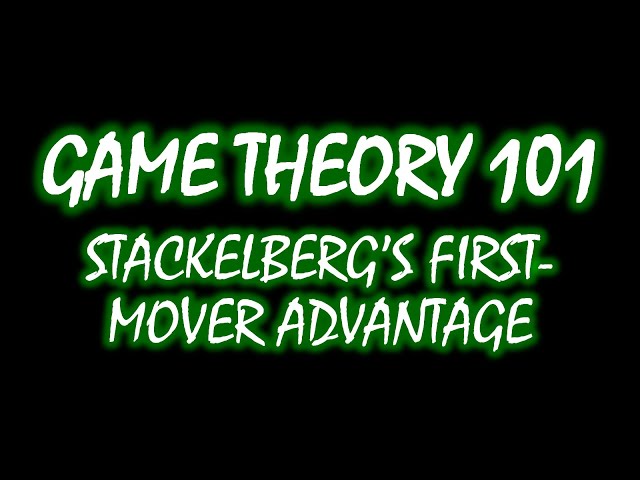Stackelberg's First-Mover Advantage | Microeconomics by Game Theory 101