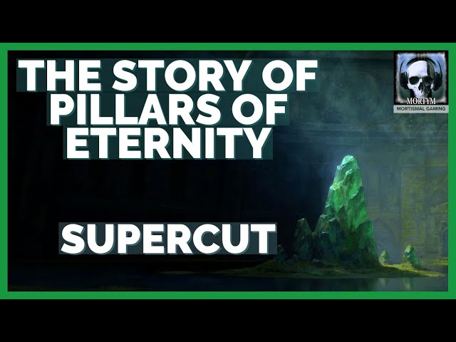 The Story Of Pillars Of Eternity - Supercut