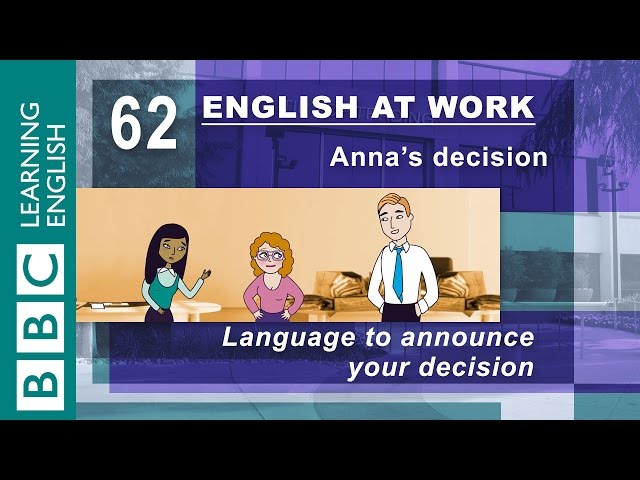 Announcing your decision - 62 - English at Work gives you the words