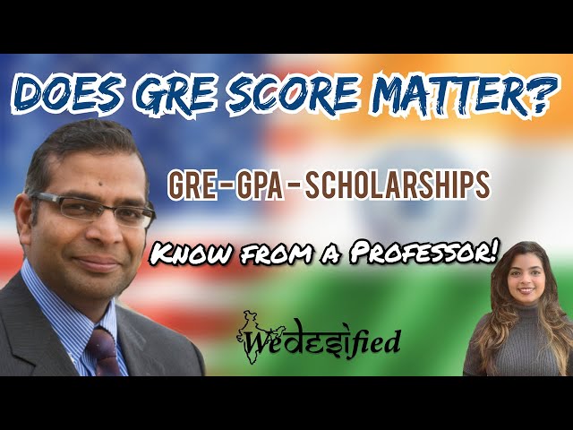 Does GRE Score Matter? GRE | GPA | Scholarships | Desi American Professor | WeDesified