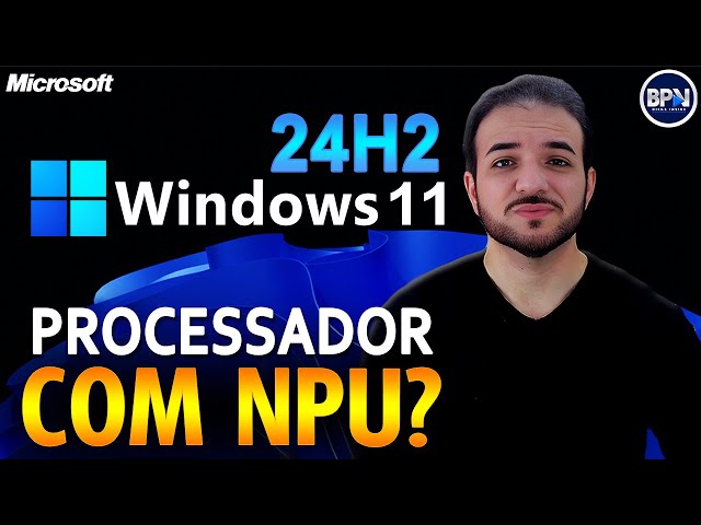 Windows 11 24H2: NÃO VAMOS PRECISAR Trocar de Processador!?
