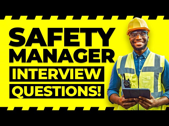 SAFETY MANAGER Interview Questions & Answers! (How to PREPARE for a SAFETY MANAGER INTERVIEW!)