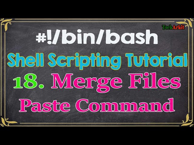 Shell scripting Tutorial-18 Paste Command Merging Multiple File Lines | Tech Arkit