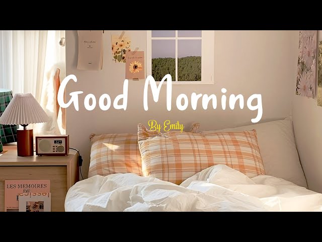 [Playlist] Good Morning ☀️ Songs that make you forget your problems