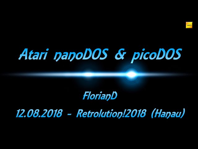 Vortrag "Atari nano- & picoDOS" - FlorianD- Retrolution!2018 (Hanau)