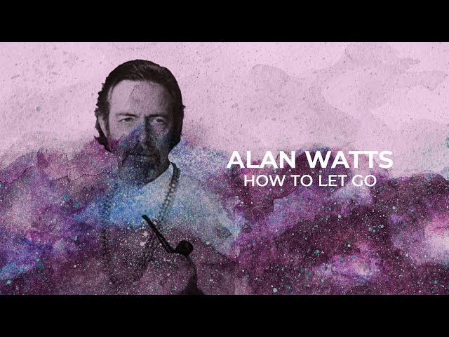Letting Go - Alan Watts