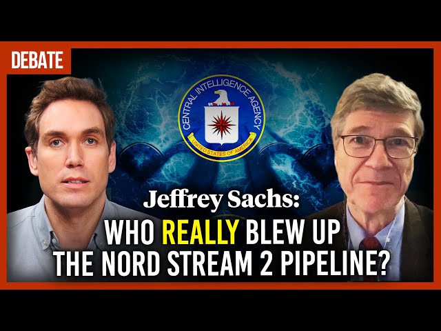 Jeffrey Sachs: Who really blew up the Nord Stream 2 pipeline?