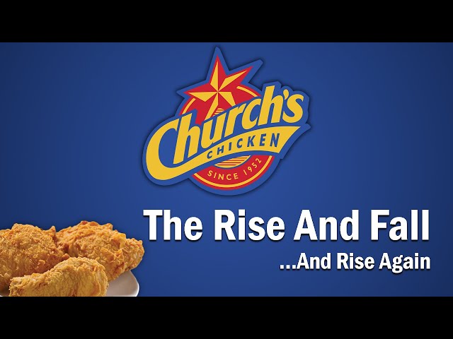 Church's Chicken - The Rise and Fall...And Rise Again