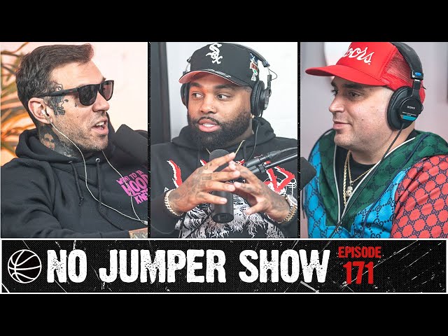 The No Jumper Show Ep. 171
