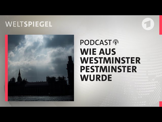 Sex, Skandale, Macht im britischen Parlament | Weltspiegel Podcast