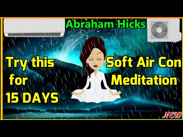 Abraham Hicks 2022 | Softest Air Conditioner Meditation Inspired by Abraham Hicks🙏| The Central Air