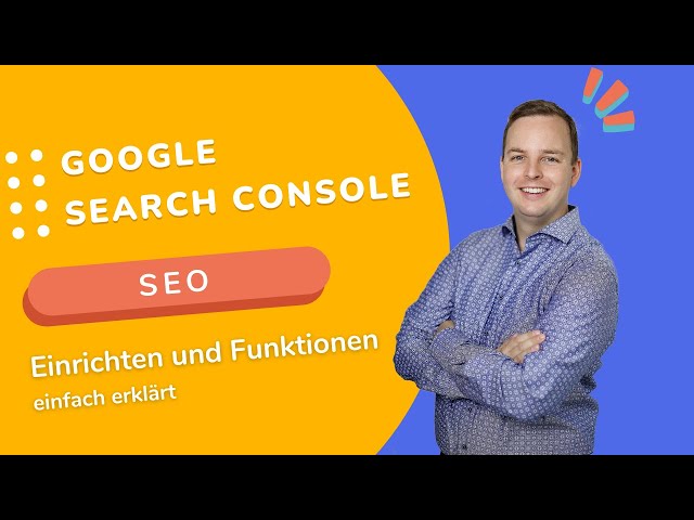 Google Search Console Einrichten und Funktionen (Deutsch)