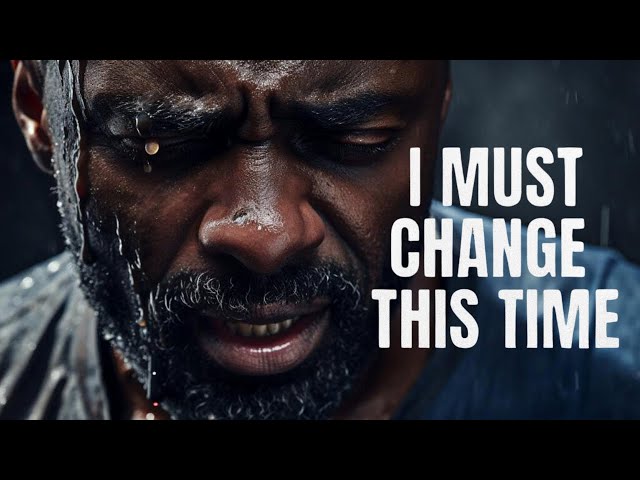 I MUST CHANGE THIS TIME - Positive Motivational Speech