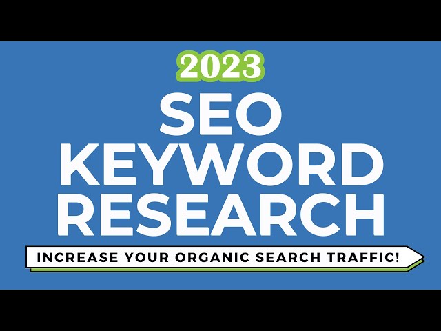 SEO Keyword Research Tutorial 2023: How to Find the Best Keywords for Your Website