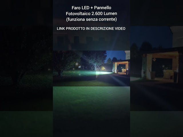 Faro LED + Pannello Fotovoltaico (funziona senza corrente)