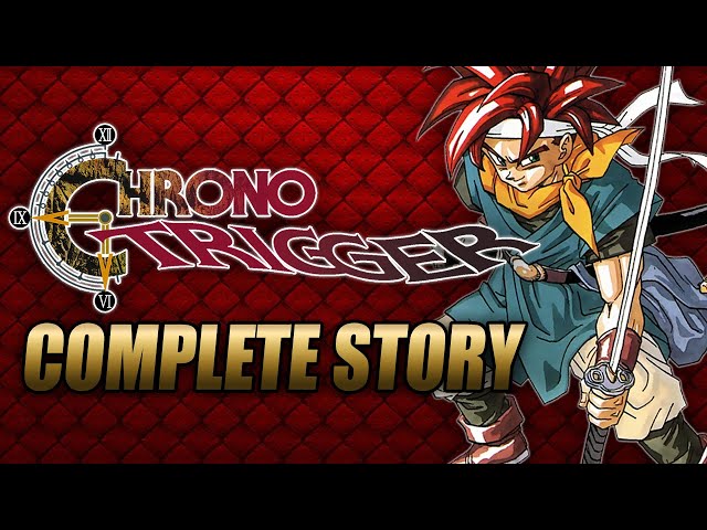 Chrono Trigger Complete Story Explained