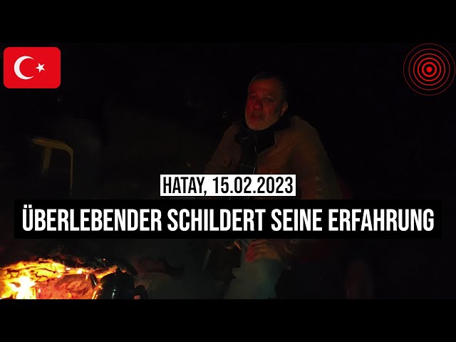 15.02.2023 #Hatay #Erdbeben-Überlebender sitzt nachts am Feuer im Park & berichtet seine Erfahrung