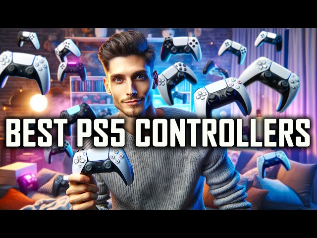 Top 5 PlayStation 5 Controllers for 2024 You Should Buy (PS5)