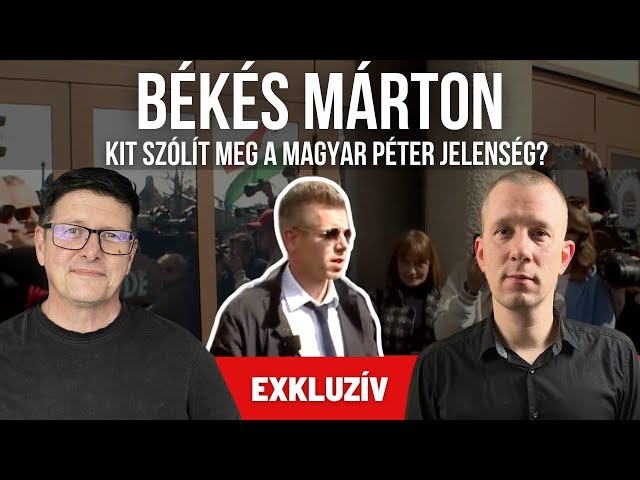 Magyar Péter feladatot kapott, egy megírt forgatókönyvet hajt végre - Békés Márton