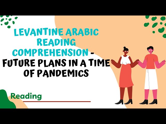 Levantine Arabic reading comprehension -   Future plans in a time of pandemics