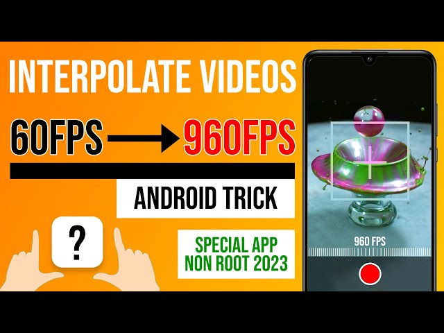 How to make 960FPS Slow Motion in All Android Smartphones | Interpolate videos to Super Slow Motion