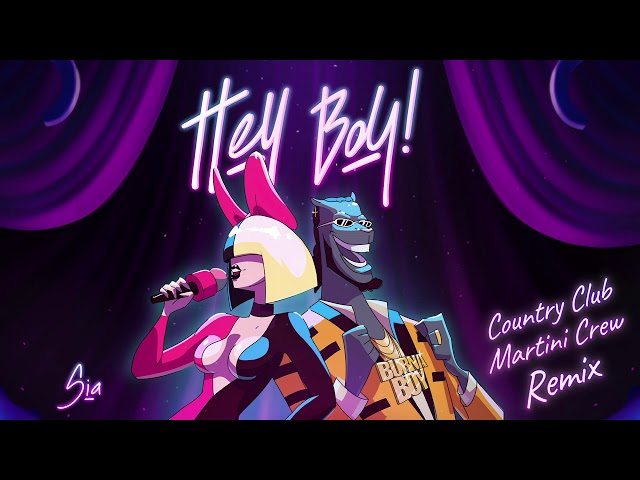 Sia - Hey Boy (Country Club Martini Crew Remix)