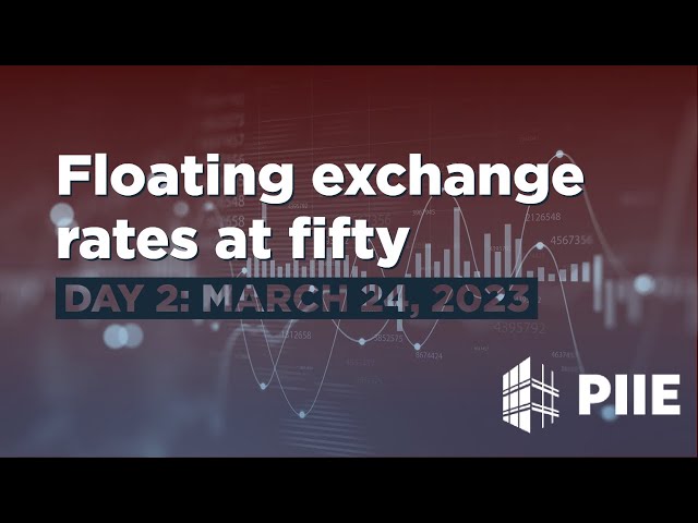 Floating exchange rates at fifty: Day 2, March 24, 2023