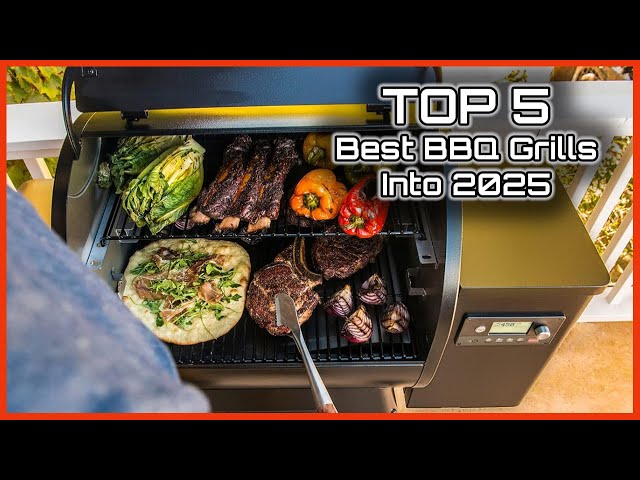 Top 5 Best BBQ Grills Into 2025
