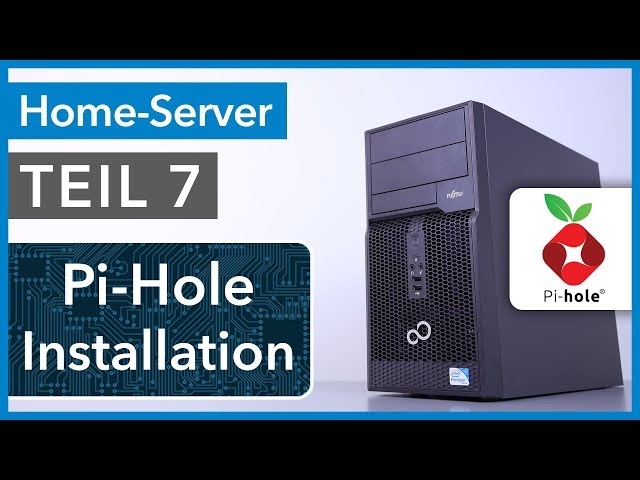 PiHole als Netzwerk Ad-Blocker auf Home Server installieren - Home Server selbst bauen TEIL 7