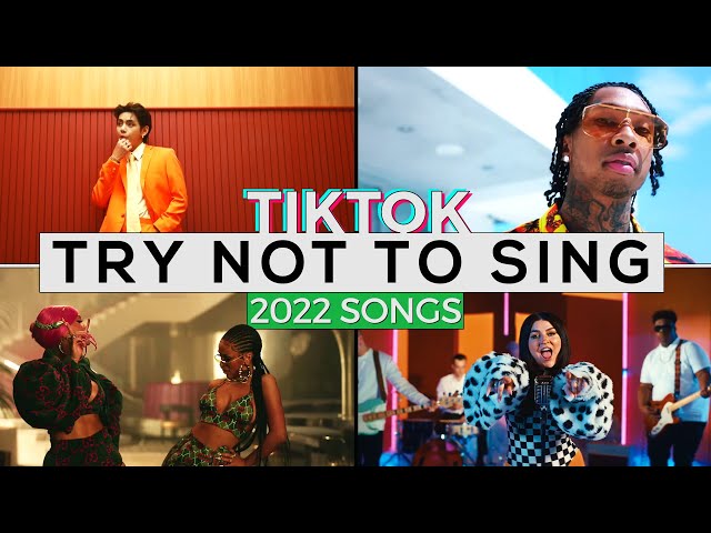 Try not to sing TikTok songs 2022
