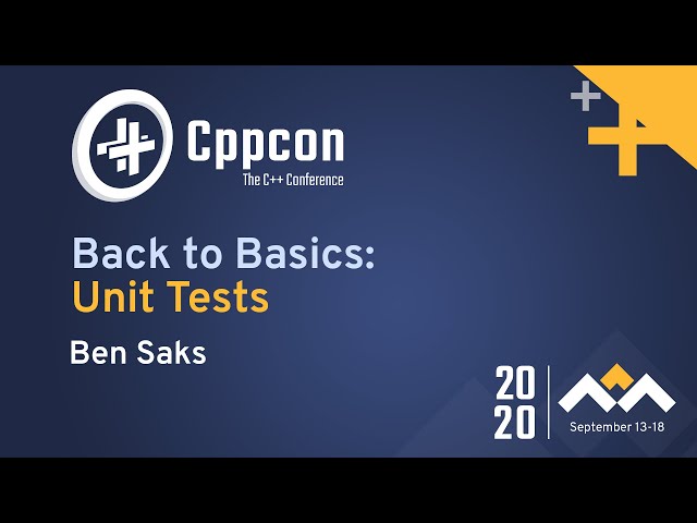 Back to Basics: Unit Tests - Ben Saks - CppCon 2020