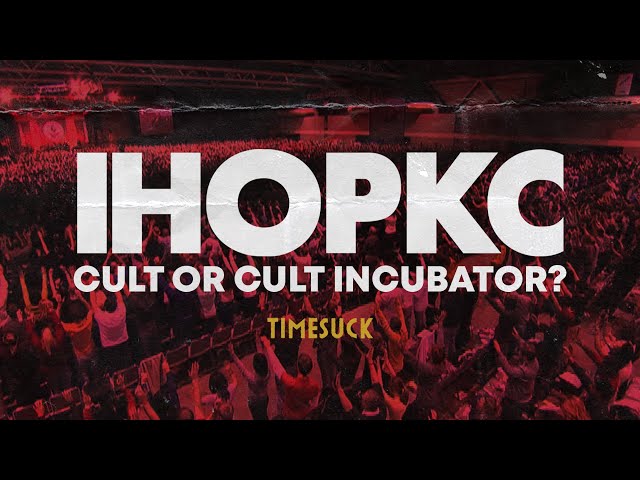 Timesuck | IHOPKC: Cult or Cult Incubator?