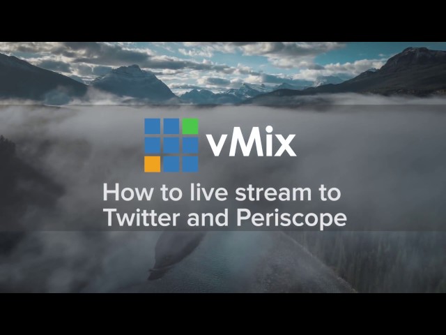 How to live stream to Twitter and Periscope with vMix
