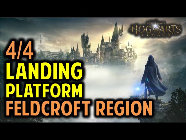 Feldcroft Region Landing Platforms Location | Hogwarts Legacy