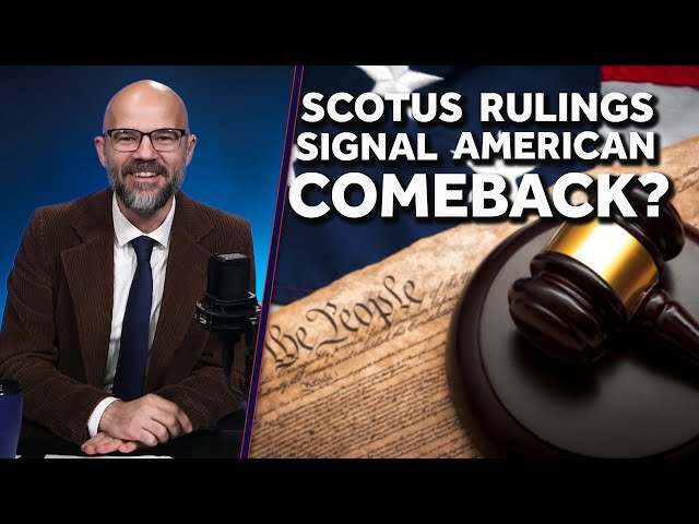 Are SCOTUS Rulings Signaling an American Comeback? | Freedom is the Cure