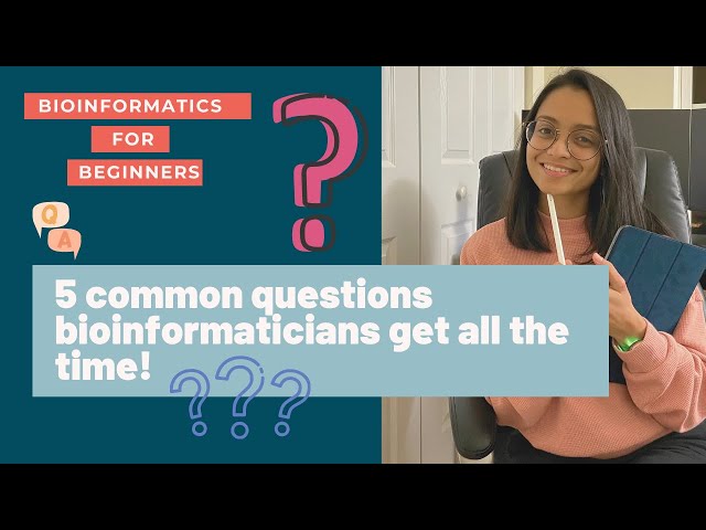 5 common questions bioinformaticians get all the time | Bioinformatics for beginners