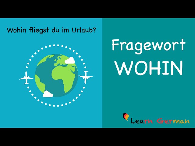 Fragewort WOHIN | W-Fragen | | Learn German Grammar | A1-A2