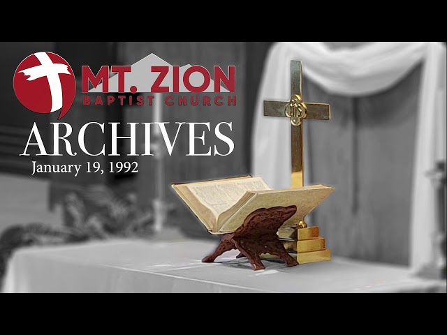 Mt. Zion Archives: January 19, 1992 Sunday Morning Service