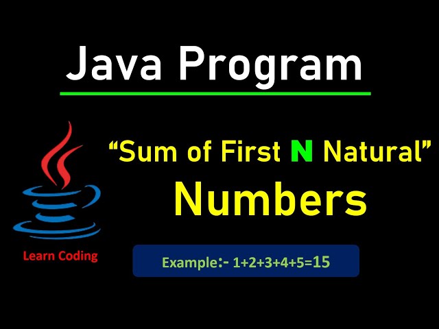 Sum of first N natural numbers in Java | Learn Coding