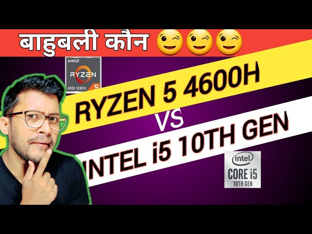 AMD Ryzen 5 4600H vs Intel i5- 10300H | Which is Better ? | AMD Ryzen 5 4600H | Intel i5- 10th Gen