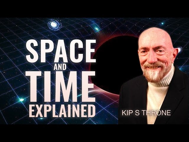 What is Space and Time Continuum? - Kip Stephen Thorne