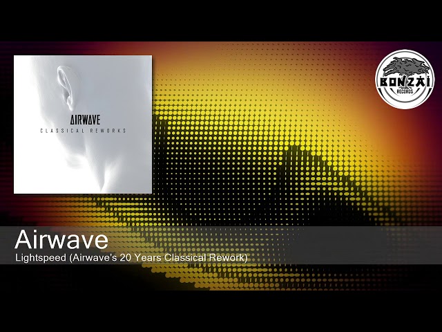 Airwave - Lightspeed (Airwave's 20 Years Classical Rework) [Bonzai Classics]