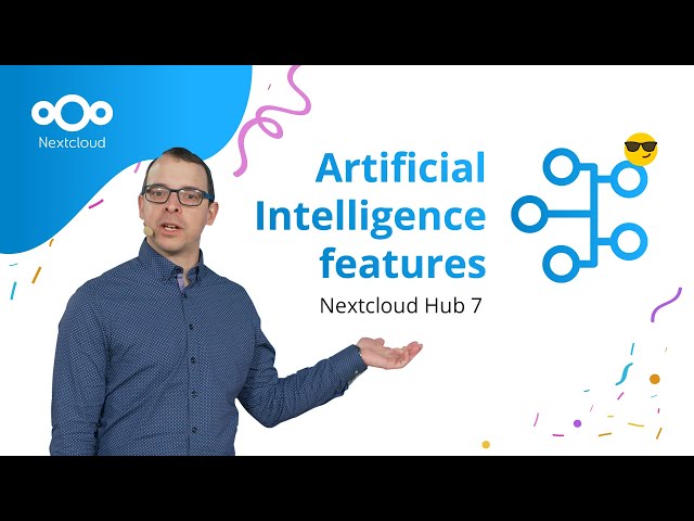 A tour of the AI features now available in Nextcloud | Nextcloud Hub 7