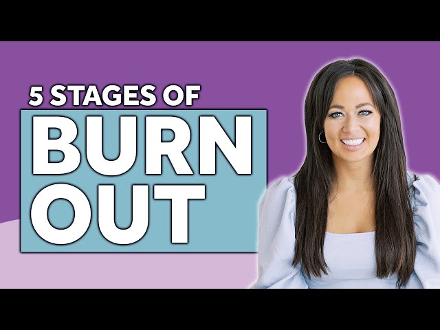The 5 Stages and Symptoms Of Burnout