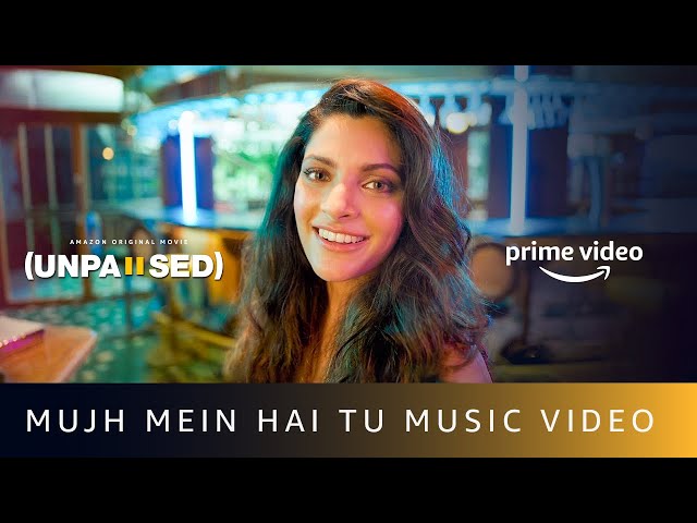 Mujh Mein Hai Tu Music Video | Unpaused | Amazon Original Movie