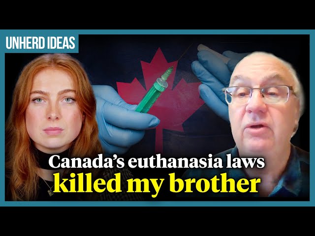 Canada's euthanasia laws killed my brother