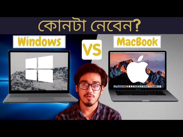 Windows Vs Mac OS Which Is Better? Bangla. Konta Neben?