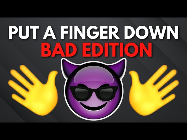 Put A Finger Down Bad Edition 😼