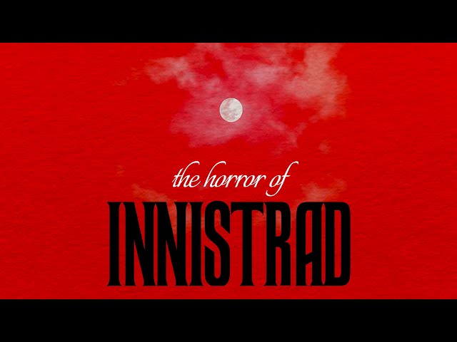 The Horror of Innistrad | Dissecting Gothic, Cosmic, and Cinematic Terror